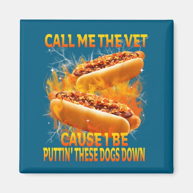 Aimant Call Me The Vet Cause I Be Puttin' These Dogs Down (Devant)