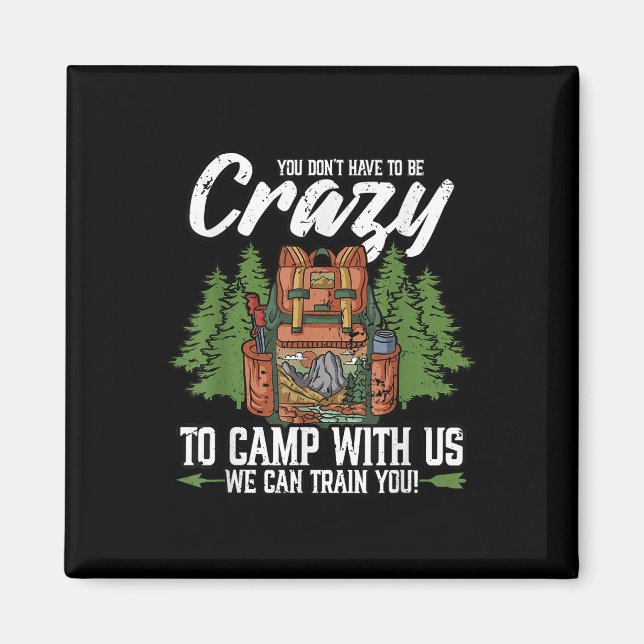 Aimant Camping Vous N'Avez Pas À Être Fou Pour Camping Ca (Devant)