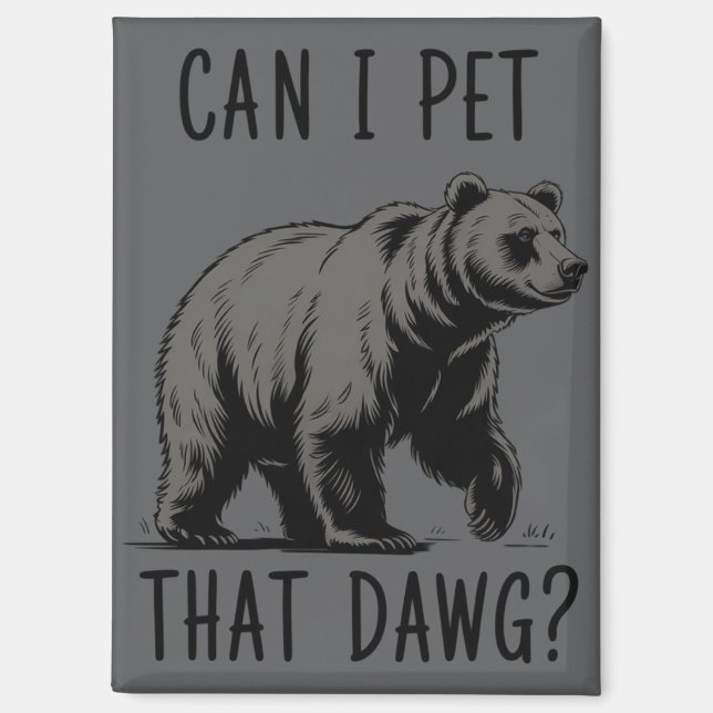 Aimant Can I Pet That Dog? Bear Meme Funny Dog  (Recto)