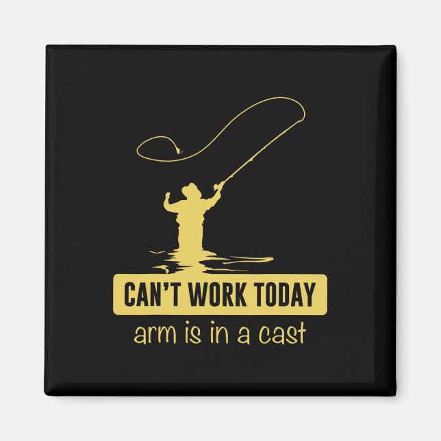 Aimant Can't Work Today Arm Is In A Cast Funny Fishing Fa (Devant)
