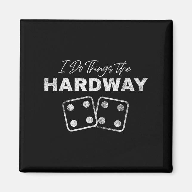 Aimant Casino Craps Player I Do Things The Hardway Gamble (Devant)