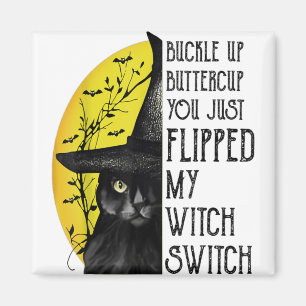 Aimant Cat Buckle Up Buttercup You Just Flipped My Witch