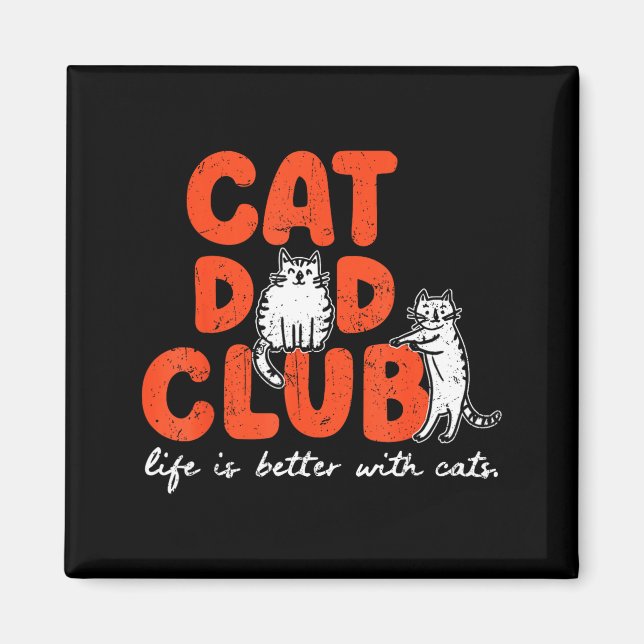 Aimant Cat Dad Club Life Is Better With Cats Father's Day (Devant)