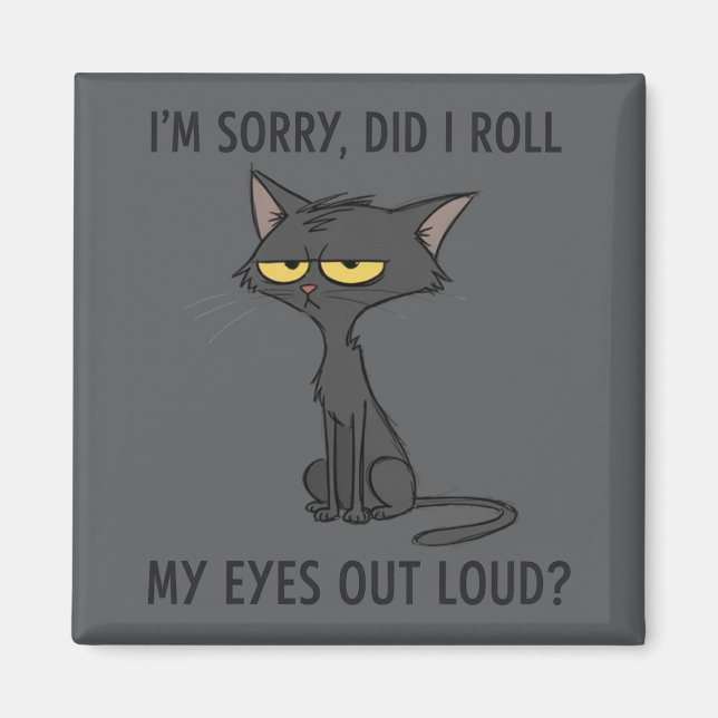 Aimant Cat Kitten Did I Roll My Eyes Out Loud Funny Humor (Devant)
