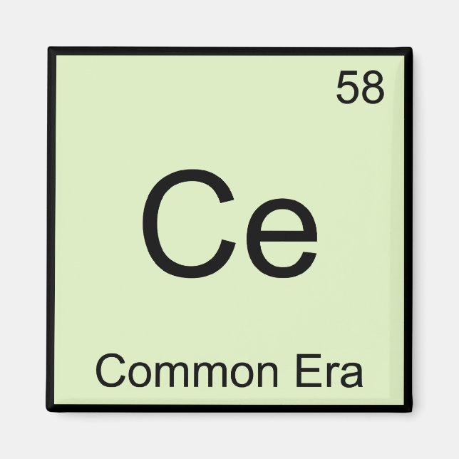 Aimant Ce - Ère Commune Symbole d'élément de chimie T-shi (Devant)