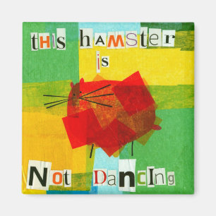 Aimant Ce hamster ne danse pas