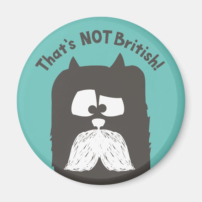 Aimant "Ce n'est pas britannique" tom-cat avec moustache (Devant)