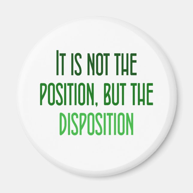 Aimant Ce n'est pas la position, mais la disposition (Devant)