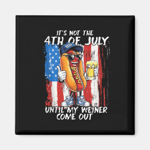 Aimant Ce N'Est Pas Le 4 juillet Jusqu'À Ce Que Mon Weine