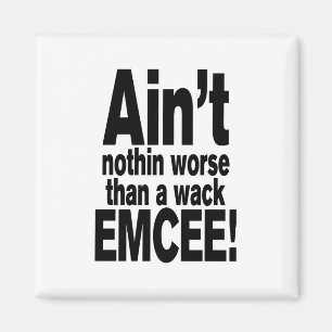 Aimant Ce n'est rien de pire qu'une mèche EMCEE !