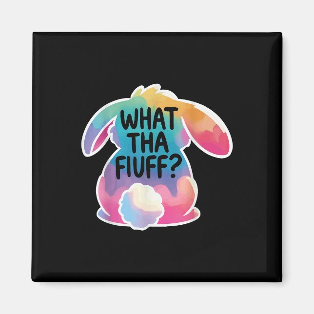 Aimant Ce Que Fluff Drôle Lapin De Pâques Tie Tee Chasse  (Devant)