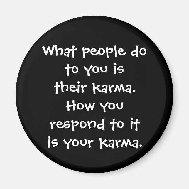 Aimant Ce que les gens vous font c'est leur bouton karma (Devant)