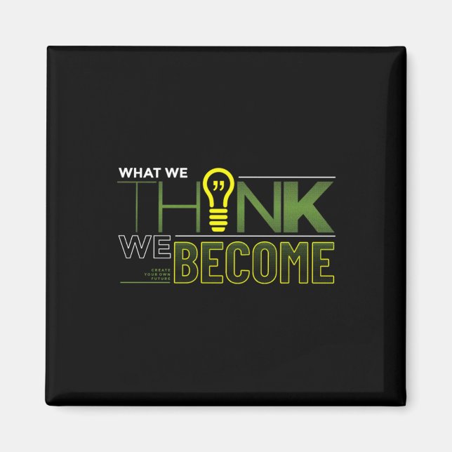 Aimant Ce Que Nous Pensons Devenir Sticker (Devant)