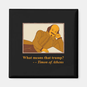 Aimant Ce que signifie Trump Timon Athens Shakespeare Quo