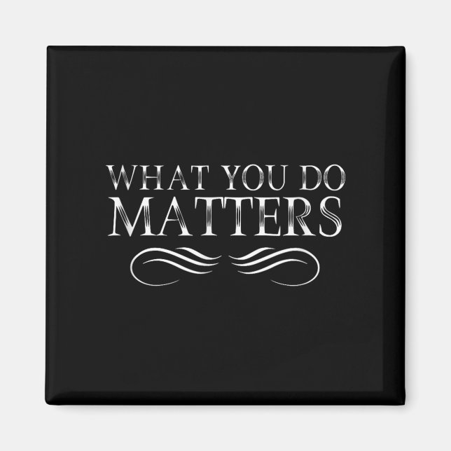 Aimant Ce que vous faites est motivant et inspirant  (Devant)