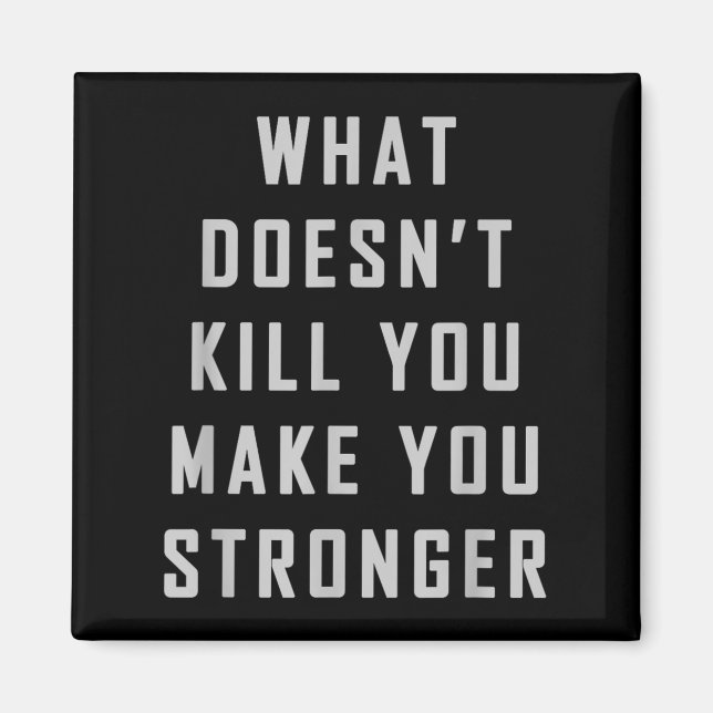 Aimant Ce qui ne vous tue pas vous rend plus fort Motivat (Devant)