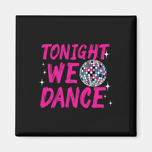 Aimant Ce Soir Nous Dansons Drôle Disco Dancing Party Clu (Devant)