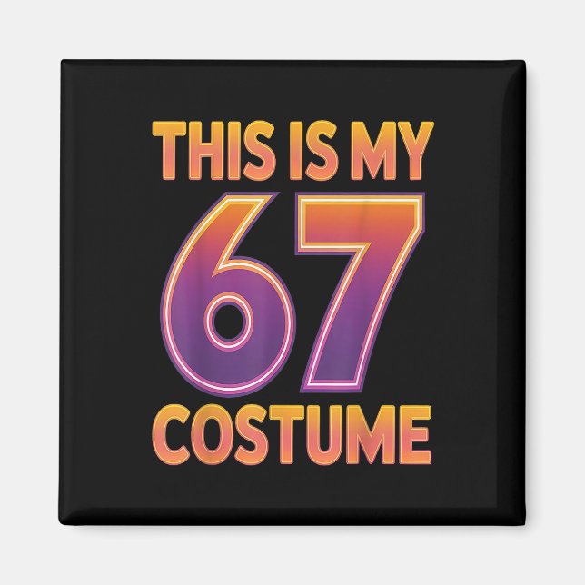 Aimant Ceci est mon costume de Halloween 67 numéro 6 7 Me (Devant)