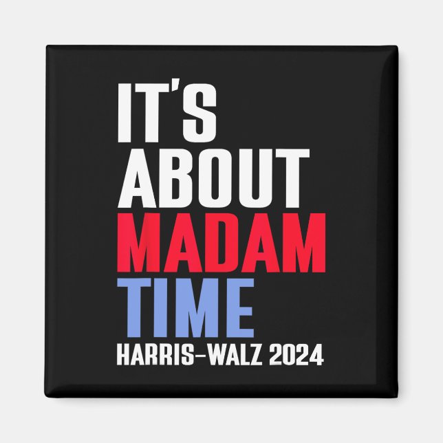 Aimant C'est à propos de Madame Time Kamala Harris Tim W  (Devant)