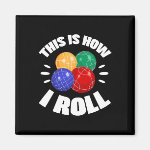 Aimant C'est ainsi que je fais rouler la boule de bocce B