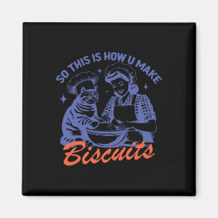 Aimant C'Est Ainsi Que Vous Faites Biscuits Mème Drôle Ca