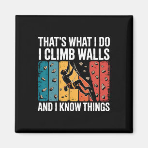 Aimant C'est Ce Que Je Fais Escalader Des Murs Et Connaît