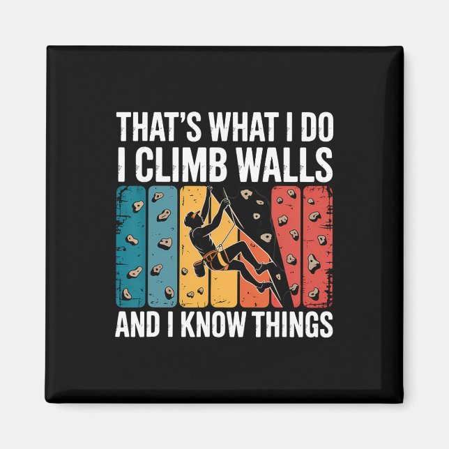 Aimant C'est Ce Que Je Fais Escalader Des Murs Et Connaît (Devant)