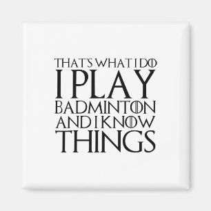Aimant C'est ce que je fais Je joue à Badminton et je sai