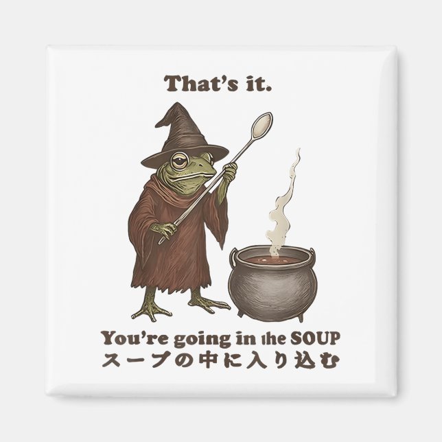 Aimant C'Est Ce Que Vous Allez Dans La Soupe Soupe De Gre (Devant)