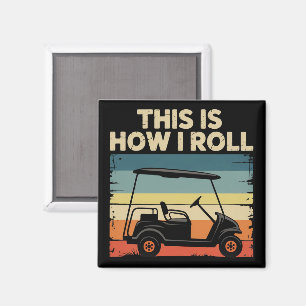Aimant C'est comme ça que je roule drôle chariot de golf