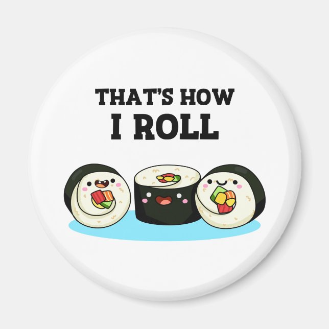 Aimant C'est comme ça que je roule Funny Sushi Roll Pun (Devant)