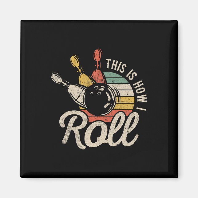Aimant C'est Comme Ça Que Je Roule Rétro Bowling Quilles  (Devant)