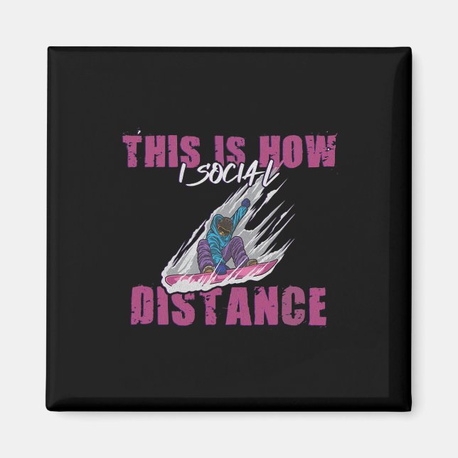 Aimant C'Est Comment Je Social Distance Snowboard Ski (Devant)
