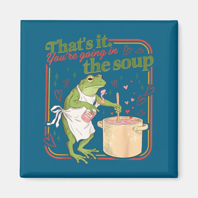 Aimant C'est dans la soupe mème drôle de grenouille valen (Devant)