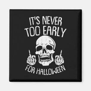 Aimant C'Est Jamais Trop Tôt Pour Halloween Lazy Hallowee