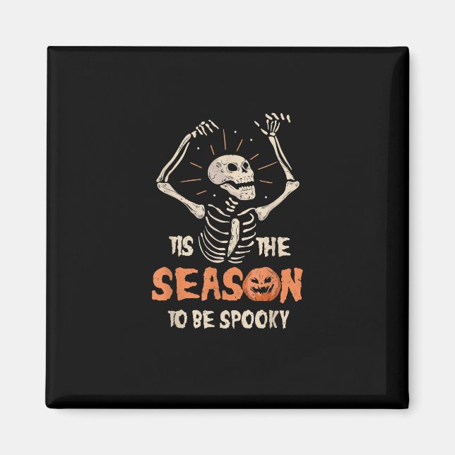 Aimant C'Est La Saison D'Être Éffrayant Drôle Skeleton Ha (Devant)