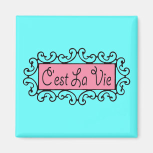 Aimant C'est La Vie (C'est La Vie) ~