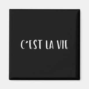 Aimant Cest La Vie Design Graphique