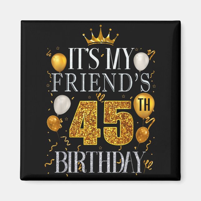 Aimant C'est l'anniversaire de mon ami 45 ans Joyeux Anni (Devant)