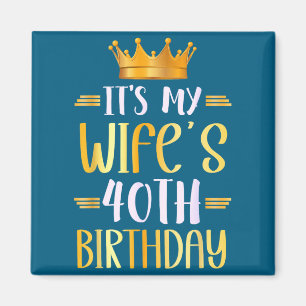 Aimant C'est l'anniversaire des 40 ans de ma femme, joyeu