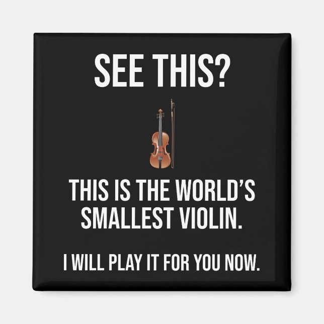 Aimant C'Est Le Plus Petit Violon Sarcastique Du Monde (Devant)