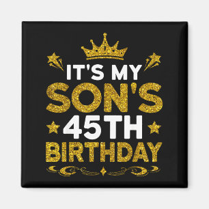 Aimant C'est les 45 ans de mon fils Joyeux Anniversaire 4