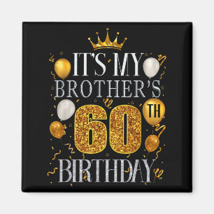 Aimant C'est les 60 ans de mon frère Joyeux Anniversaire 