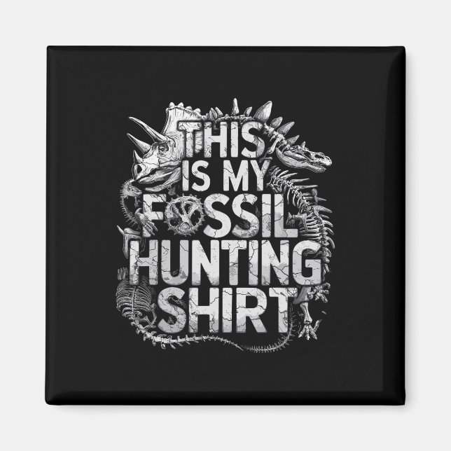 Aimant C'Est Ma Chemise De Chasse Fossile Chirt Funny Pal (Devant)
