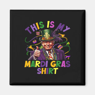 Aimant C'Est Ma Chemise Mardi Gras Drôle Président Trump