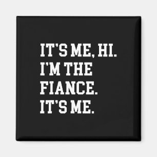 Aimant C'est moi Salut Je suis la Fiance Son ami Fiance