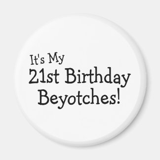 Aimant C'est mon 21e anniversaire Beyotches