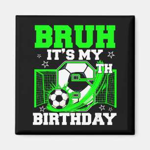 Aimant C'est mon 6e anniversaire Drôle de footballeur pou
