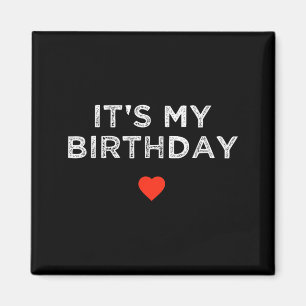 Aimant C'est mon anniversaire Citation drôle Coeur Annive