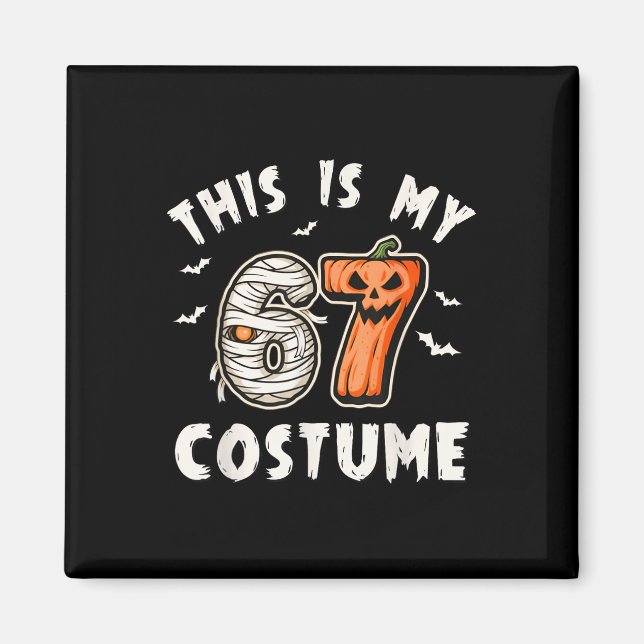 Aimant C'est mon costume de Halloween 67 numéro 6 7 Mème  (Devant)